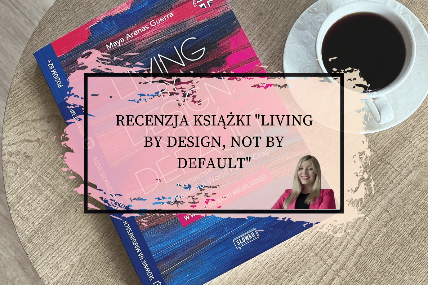 Recenzja Living by design not by default