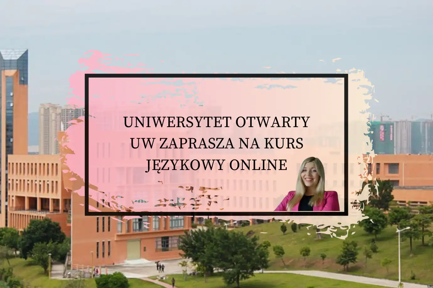 UNIWERSYTET OTWARTY UW ZAPRASZA NA KURS JĘZYKOWY ONLINE