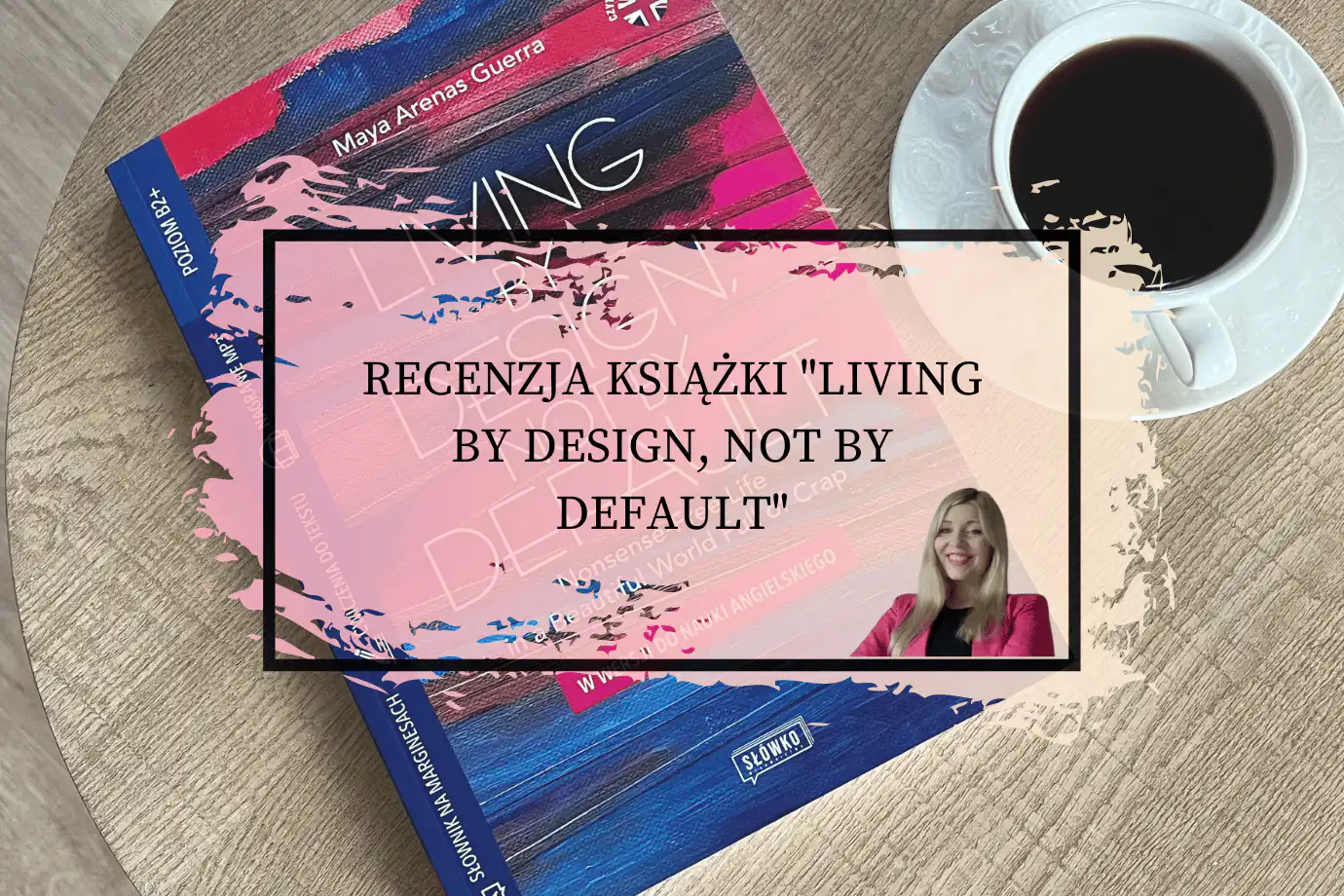 Recenzja Living by design not by default