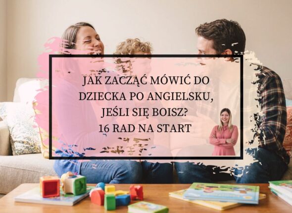 rodzina mówiąca do dziecka po angielsku, wychowująca go w dwujęzyczności